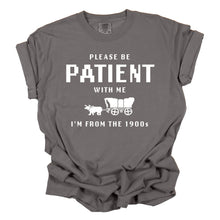 Load image into Gallery viewer, I'm From the 1900s Funny Shirt, Funny Graphic Tee, patient: Small / Pepper
