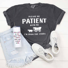 Load image into Gallery viewer, I'm From the 1900s Funny Shirt, Funny Graphic Tee, patient: Large / Pepper