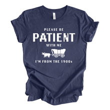 Load image into Gallery viewer, I'm From the 1900s Funny Shirt, Funny Graphic Tee, patient: Small / Pepper
