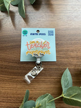 Load image into Gallery viewer, I’m a Teacher What’s Your Superpower Badge Reel
